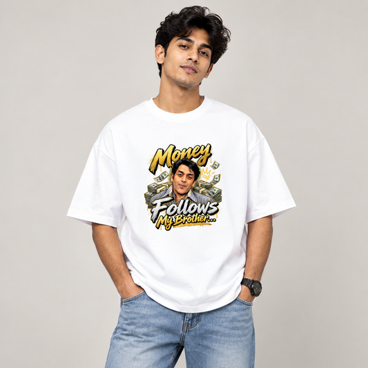 Money Follow My Brother – Unisex Oversized Standard T-Shirt