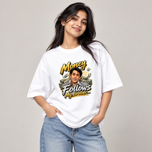 Money Follow My Brother – Unisex Oversized Standard T-Shirt